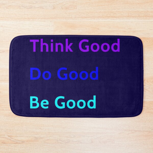 Item preview, Think Good Be | Do Good | Be Good designed and sold by PreeTee1.