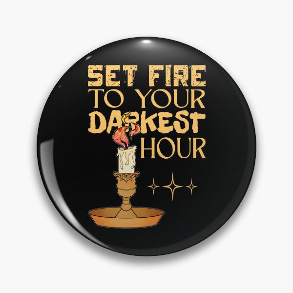 Item preview, Set Fire To Your Darkest Hour designed and sold by ObsidianDaz.
