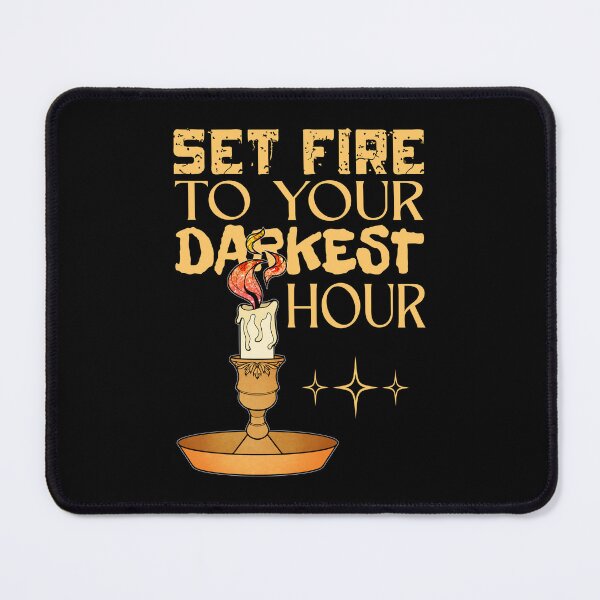 Item preview, Set Fire To Your Darkest Hour designed and sold by ObsidianDaz.