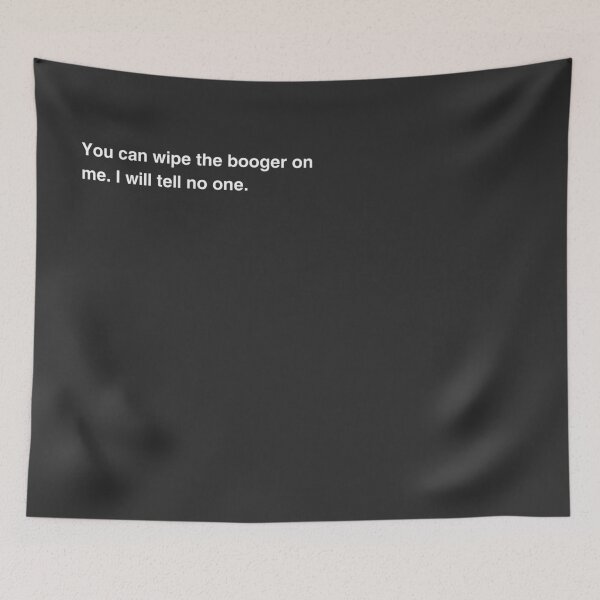 Item preview, you can wipe the booger on me. I will not tell anyone designed and sold by trendingatees.