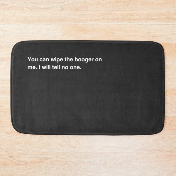 Item preview, you can wipe the booger on me. I will not tell anyone designed and sold by trendingatees.