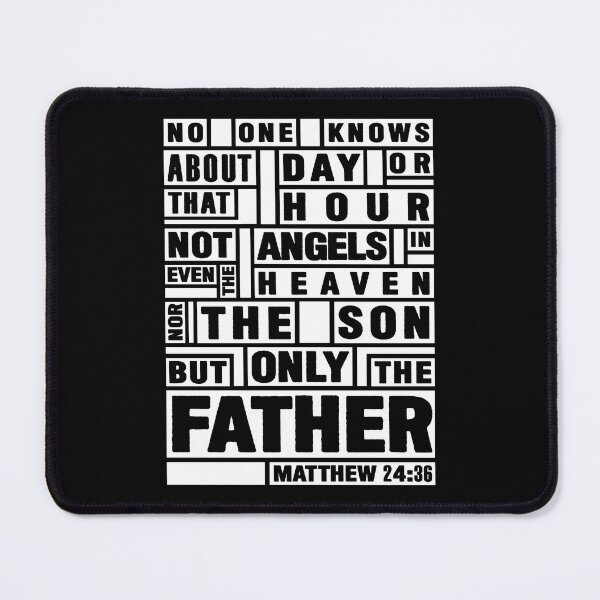 Item preview, Matthew 24:36 Only The Father Knows designed and sold by plushism.