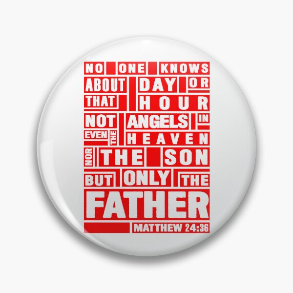 Item preview, Matthew 24:36 Only The Father Knows designed and sold by plushism.