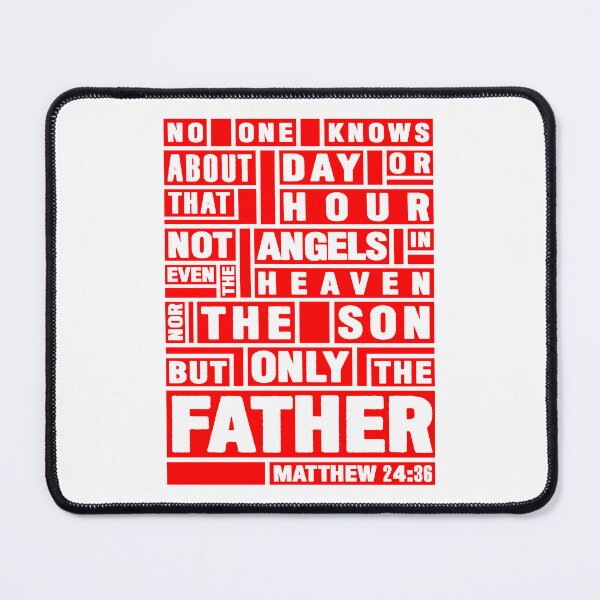 Item preview, Matthew 24:36 Only The Father Knows designed and sold by plushism.