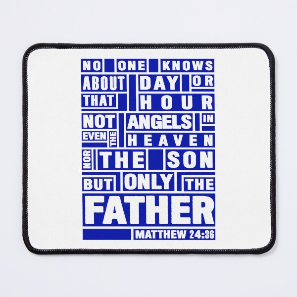 Item preview, Matthew 24:36 Only The Father Knows designed and sold by plushism.