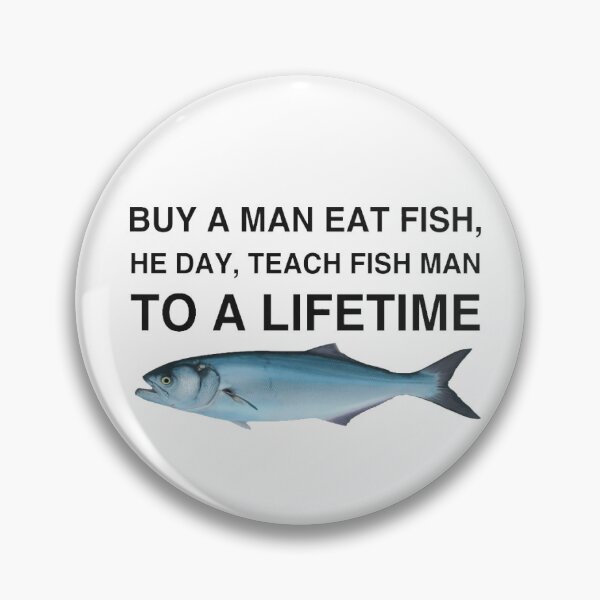 Item preview, Buy a Man Eat Fish, He Day, Teach Fish Man, To A Lifetime designed and sold by Cute Shark.
