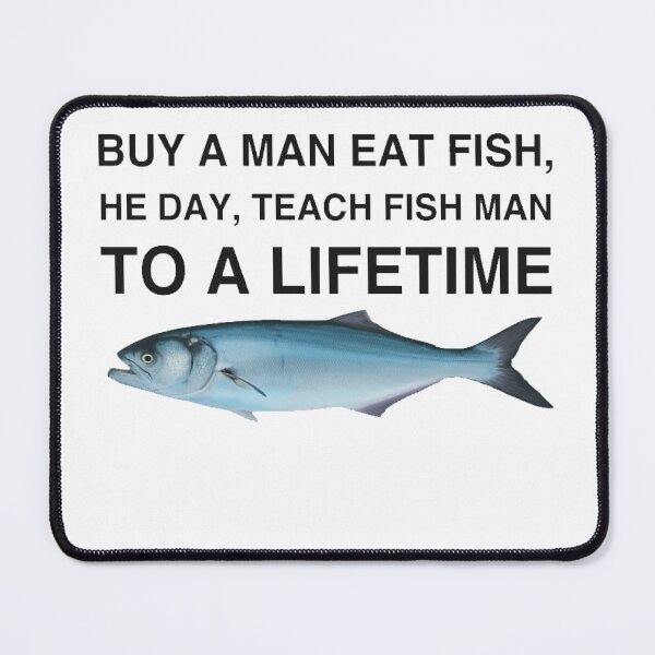 Item preview, Buy a Man Eat Fish, He Day, Teach Fish Man, To A Lifetime designed and sold by Cute Shark.