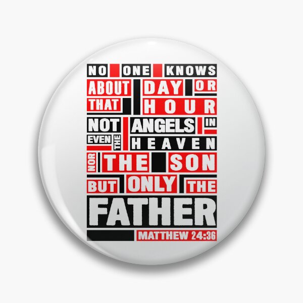 Item preview, Matthew 24:36 Only The Father Knows designed and sold by plushism.