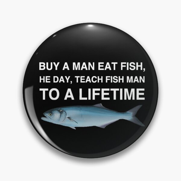 Item preview, Buy a Man Eat Fish, He Day, Teach Fish Man, To A Lifetime designed and sold by Cute Shark.