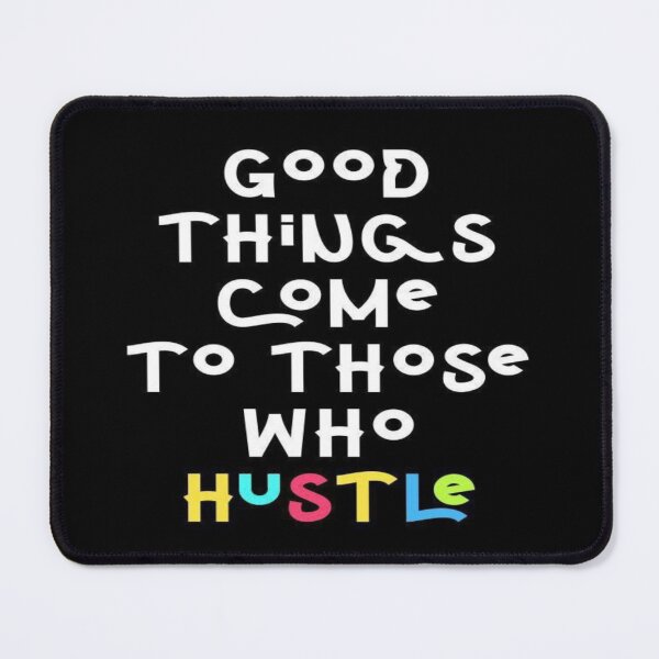 Item preview, good things come to those who hustle designed and sold by sbrstore.