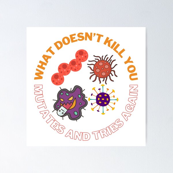 Item preview, What doesn't kill you mutates and tries again, Halloween microbiology and medicine designed and sold by NoetherSym.