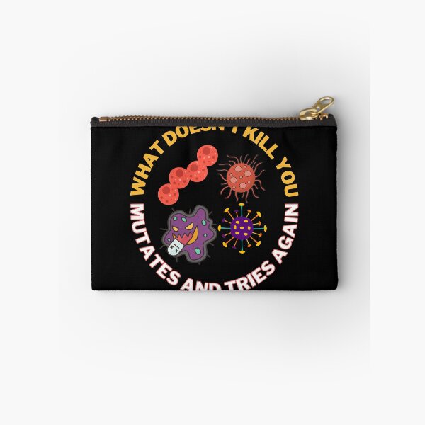 Item preview, What doesn't kill you mutates and tries again, Halloween microbiology and medicine designed and sold by NoetherSym.