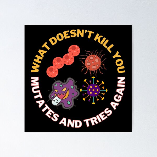 Item preview, What doesn't kill you mutates and tries again, Halloween microbiology and medicine designed and sold by NoetherSym.