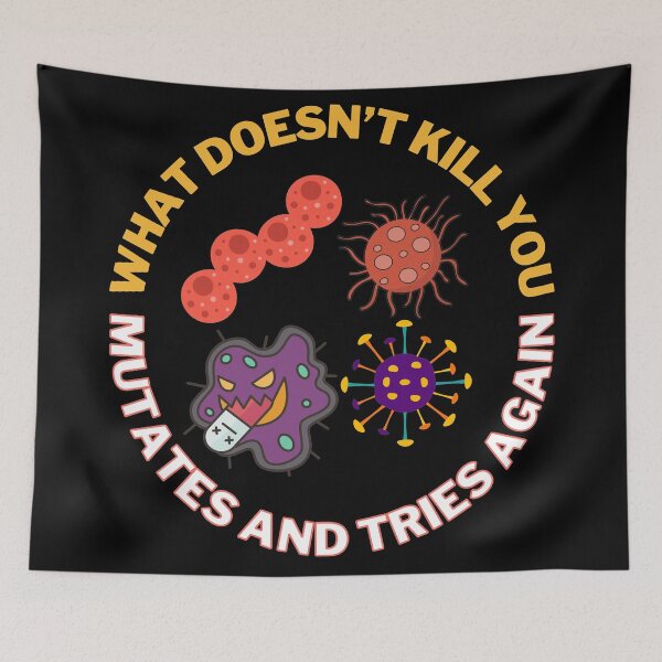 Item preview, What doesn't kill you mutates and tries again, Halloween microbiology and medicine designed and sold by NoetherSym.