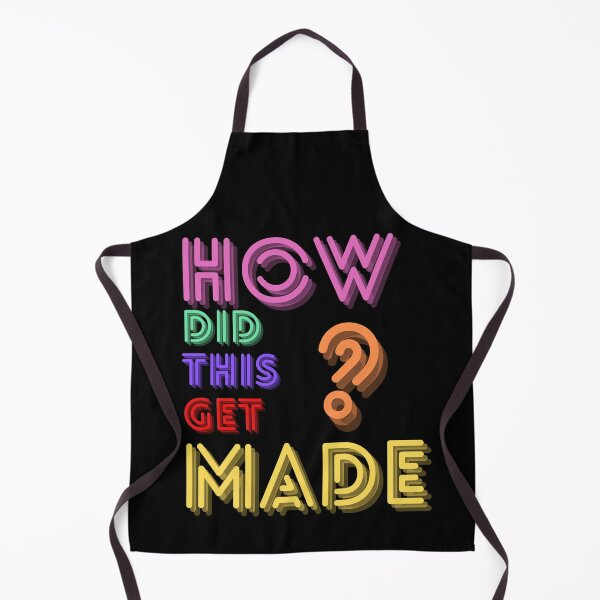 Item preview, HDTGM HOW DID THIS GET MADE designed and sold by K-Projects.
