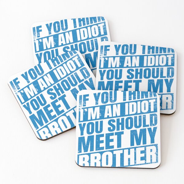 Item preview, If You Think I'm an Idiot You Should Meet My Brother Funny Brothers Quote blue designed and sold by Salmaniix.