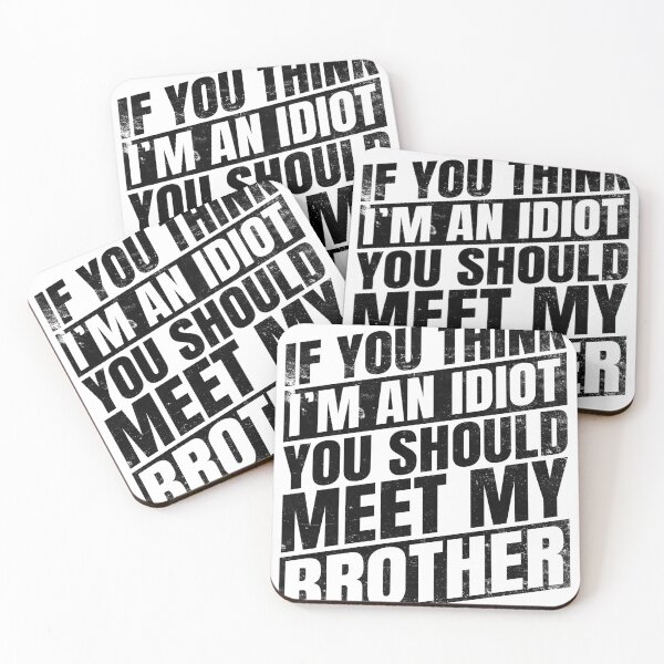 Item preview, If You Think I'm an Idiot You Should Meet My Brother Funny Brothers Quote blue designed and sold by Salmaniix.