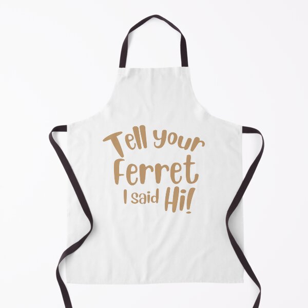 Item preview, Tell your ferret I said Hi! designed and sold by jazzydevil.