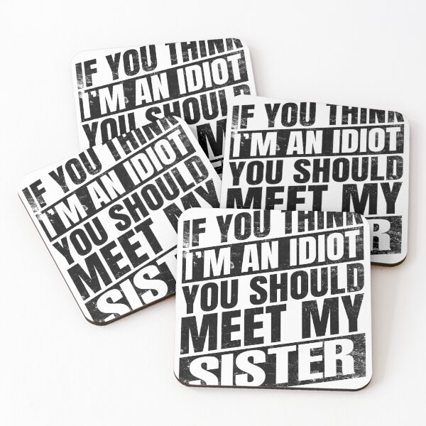 Item preview, If You Think I'm an Idiot You Should Meet My Sister Funny Sisters Quote blue designed and sold by Salmaniix.