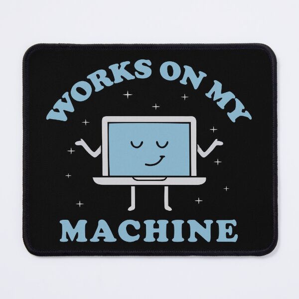 Item preview, Works On My Machine Funny Programmer Software Engineer Coder designed and sold by farhanhafeez.