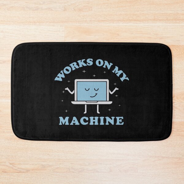 Item preview, Works On My Machine Funny Programmer Software Engineer Coder designed and sold by farhanhafeez.