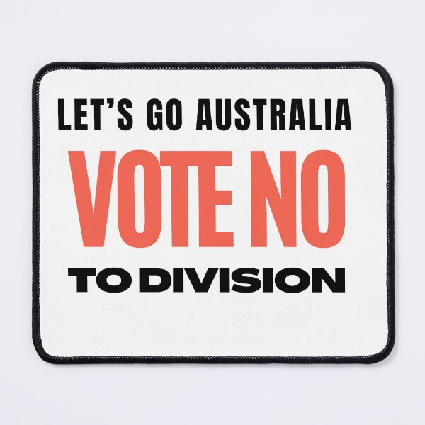 Item preview, LET’S GO AUSTRALIA VOTE NO TO DIVISION designed and sold by rawaart1.