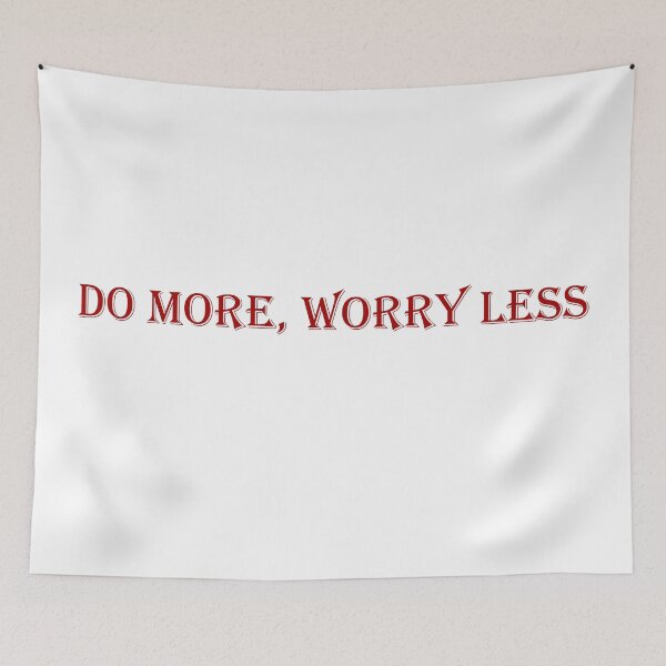 Item preview, DO MORE, WORRY LESS designed and sold by gothicstreet.