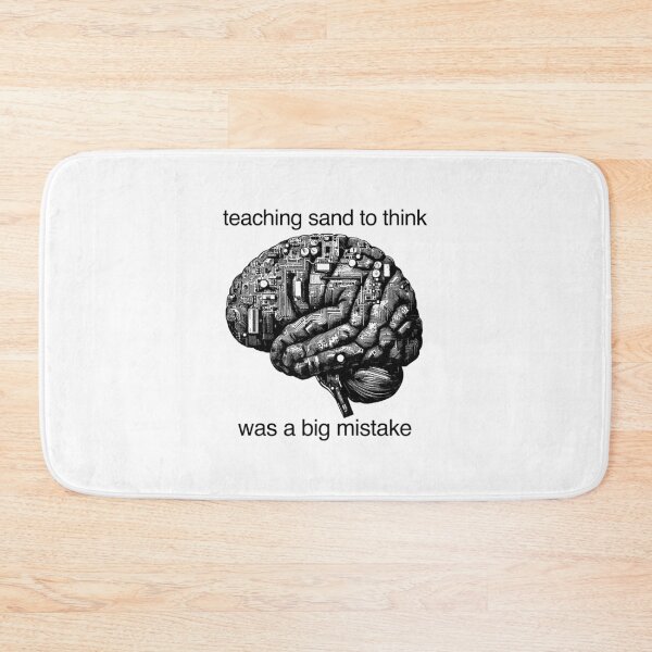 Item preview, Teaching sand to think was a big mistake designed and sold by flashman.