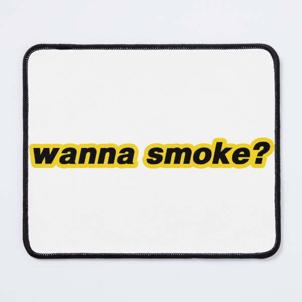 Item preview, wanna smoke? designed and sold by Gotta Escape.