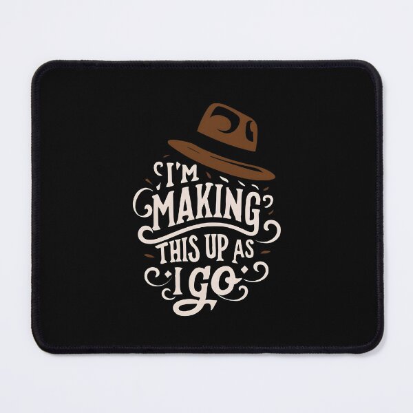 Item preview, I'm Making This Up as I Go - Fedora - Adventure designed and sold by Fenay Designs.