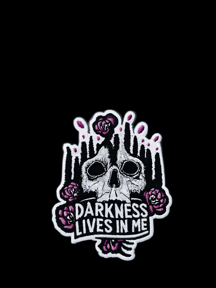 Darkness Lives In Me - Goth Patches - Iron On Patch Style
