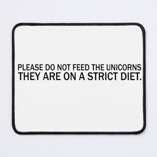 Item preview, Please do not feed the unicorns. They are on a strict diet. designed and sold by TeeEagle.