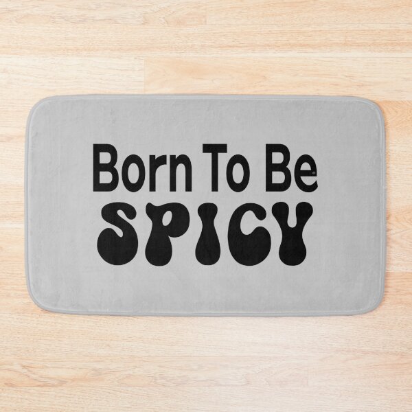 Item preview, Born To Be Spicy, Hot, by DAM Creative, designed and sold by DAM Creative ⭐⭐⭐⭐⭐.