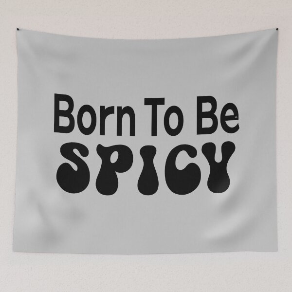 Item preview, Born To Be Spicy, Hot, by DAM Creative, designed and sold by DAM Creative ⭐⭐⭐⭐⭐.