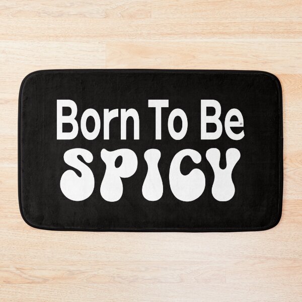 Item preview, Born To Be Spicy, Hot, by DAM Creative, designed and sold by DAM Creative ⭐⭐⭐⭐⭐.