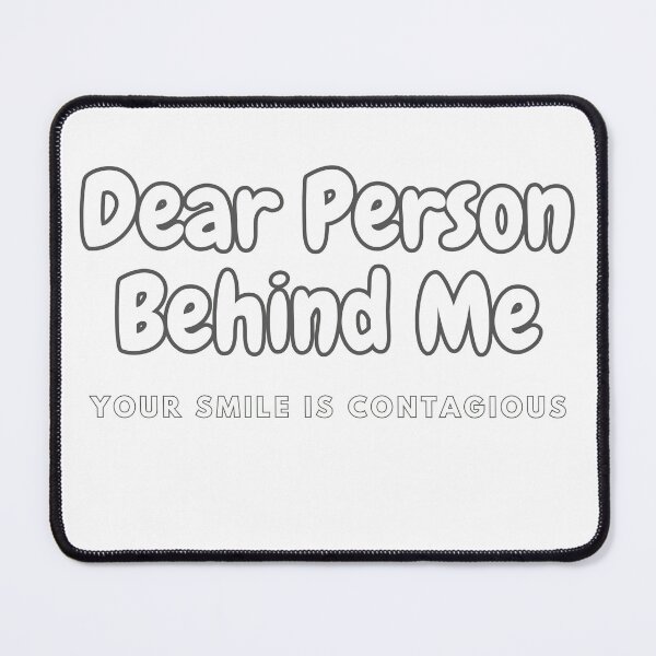 Item preview, Dear Person Behind Me Your Smile Is Contagious Funny Gifts For Everyone designed and sold by EwelelleDesign.