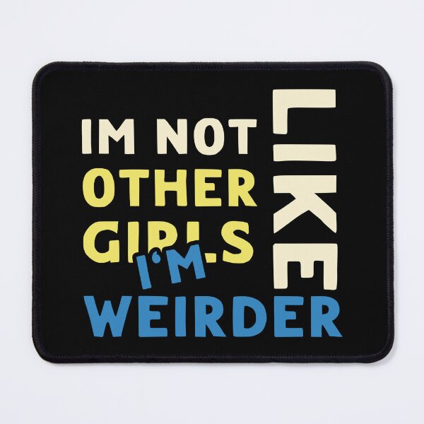 Item preview, Im Not Like Other Girls designed and sold by LudwikeArts.