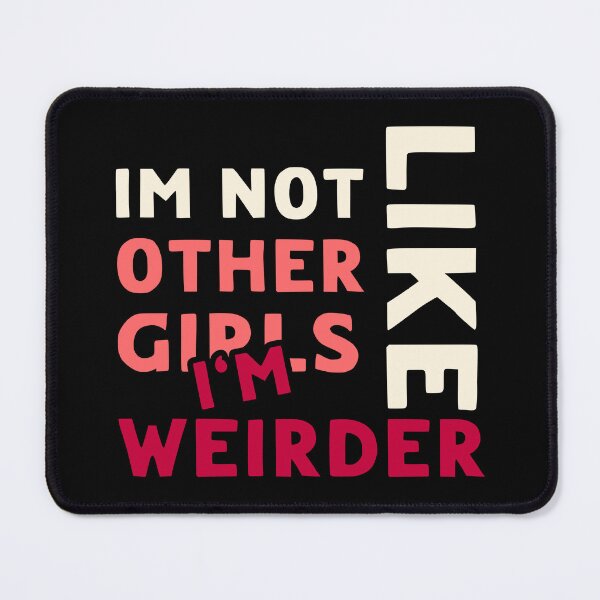 Item preview, Im Not Like Other Girls designed and sold by LudwikeArts.