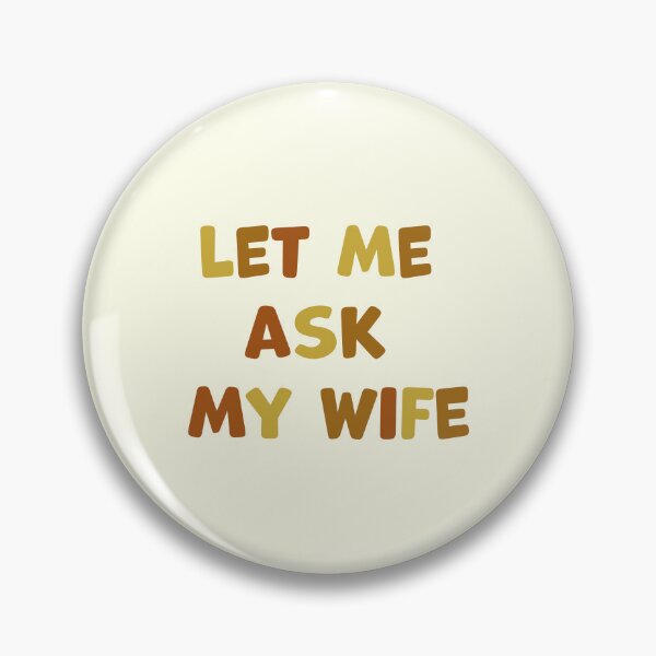 Item preview, Let me ask my wife designed and sold by ARVM.
