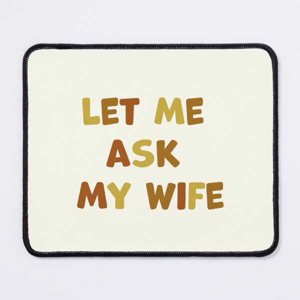 Item preview, Let me ask my wife designed and sold by ARVM.