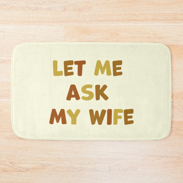 Item preview, Let me ask my wife designed and sold by ARVM.
