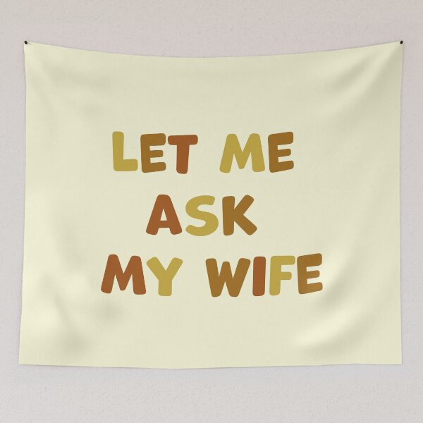 Item preview, Let me ask my wife designed and sold by ARVM.