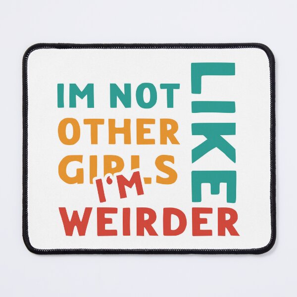 Item preview, Im Not Like Other Girls designed and sold by LudwikeArts.