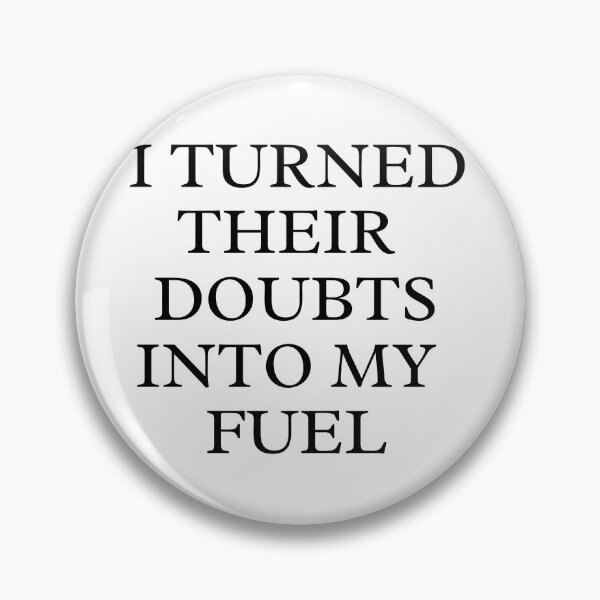 Item preview, Fueling Success: "I Turned Their Doubts into My Fuel designed and sold by DesignDazzles.
