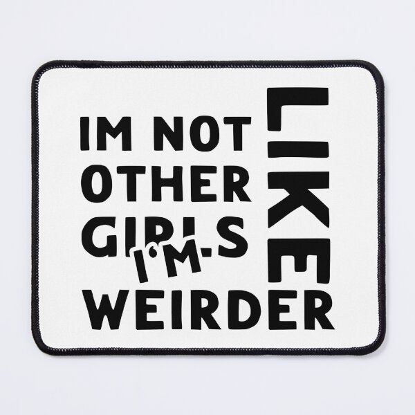 Item preview, Im Not Like Other Girls designed and sold by LudwikeArts.