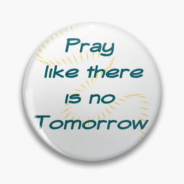 Item preview, Pray like there is no Tomorrow designed and sold by lillyaura-art.