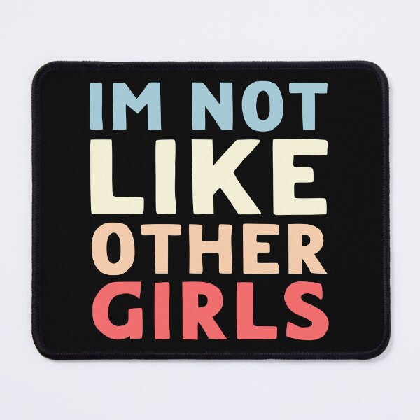 Item preview, Im Not Like Other Girls designed and sold by LudwikeArts.
