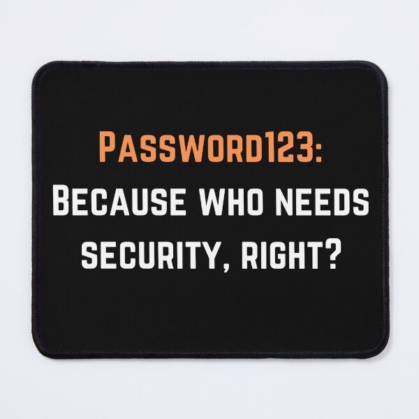 Item preview, Password123: Because who needs cybersecurity right - IT, Tech, Coputer designed and sold by tshirtfever.