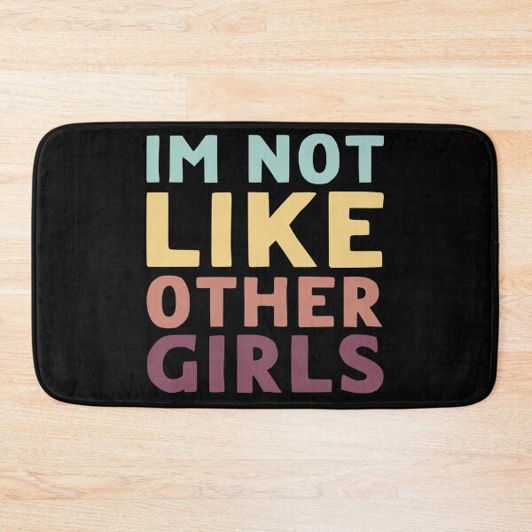 Item preview, Im Not Like Other Girls designed and sold by LudwikeArts.
