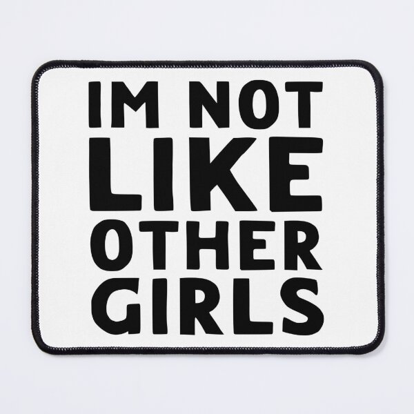 Item preview, Im Not Like Other Girls designed and sold by LudwikeArts.